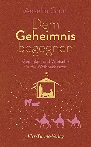 Dem Geheimnis begegnen. Gedanken und Wünsche für die Weihnachtszeit