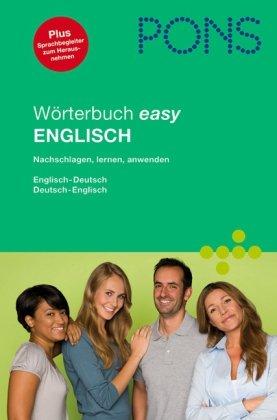 PONS Wörterbuch easy Englisch: Englisch-Deutsch/Deutsch-Englisch, Nachschlagen, lernen, anwenden mit 90.000 Stichwörtern