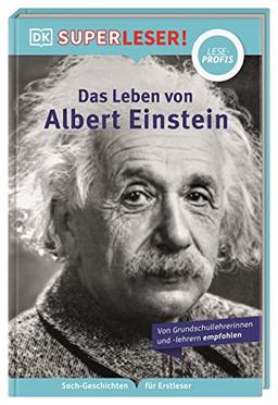 SUPERLESER! Das Leben von Albert Einstein: Sach-Geschichten für Erstleser, Lesestufe Leseprofis