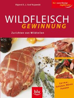 Wildfleischgewinnung: Zurichten von Wildteilen, Extra: Schinken, Würste, Pasteten