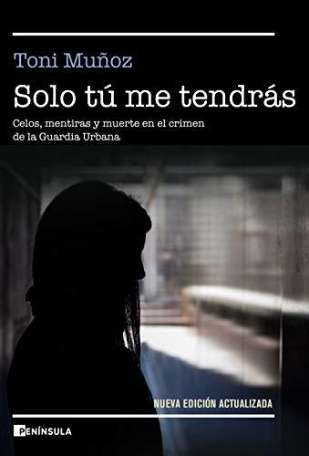 Solo tú me tendrás: Celos, mentiras y muerte en el crimen de la Guardia Urbana (REALIDAD)