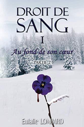 Droit de Sang: I - Au fond de son coeur - Partie 2