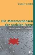 Die Metamorphosen der sozialen Frage: Eine Chronik der Lohnarbeit (edition discours): Eine Chronik der Lohnarbeit