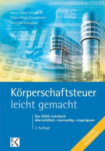 Körperschaftsteuer - leicht gemacht: Das KStG-Lehrbuch. übersichtlich - kurzweilig - einprägsam