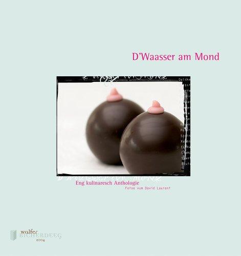 D'Waasser am Mond: Eine kulinarische Anthologie