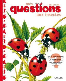 Mes questions aux insectes : de 7 à 11 ans