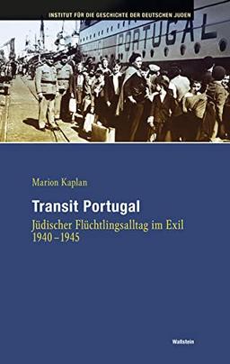 Transit Portugal: Jüdischer Flüchtlingsalltag im Exil 1940–1945 (Hamburger Beiträge zur Geschichte der deutschen Juden)