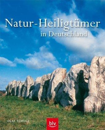 Natur-Heiligtümer in Deutschland: Eine Bildreise zu mystischen Plätzen zwischen Ostseeküste und Alpen