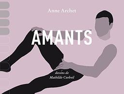 Amants: Catalogue déraisonné de mes coïts en sept cent quarante et une pénétrations