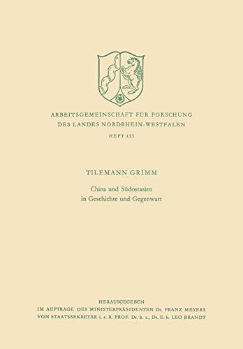 China und Südostasien in Geschichte und Gegenwart (Arbeitsgemeinschaft für Forschung des Landes Nordrhein-Westfalen, 133, Band 133)