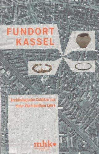 Fundort Kassel: Archäologische Schätze aus einer Viertelmillion Jahre