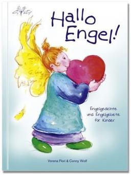 Engelkinder-Buch, Hallo Engel!: Engelgedichte und Engelgebete für Kinder