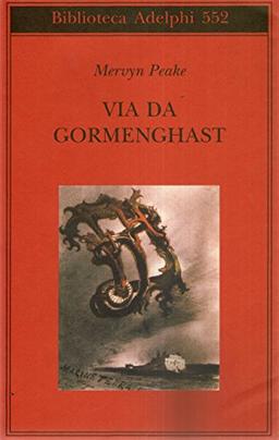 Via da Gormenghast (Biblioteca Adelphi)