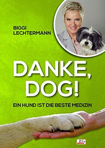 Danke, Dog! Ein Hund ist die beste Medizin