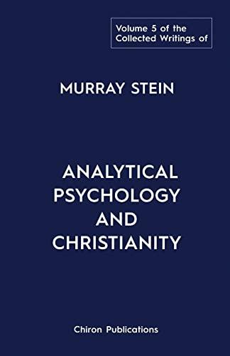 The Collected Writings of Murray Stein: Volume 5: Analytical Psychology and Christianity