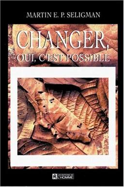 Changer, oui, c'est possible (Hors Collection)