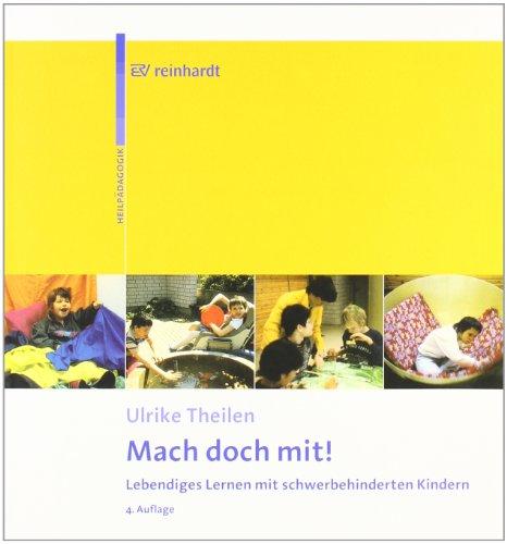 Mach doch mit! Lebendiges Lernen mit schwerbehinderten Kindern