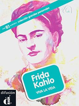 Frida Kahlo: Viva la vida. Buch mit Audio-CD (mp3). Buch + Audio-CD (mp3) (colección grandes personajes)