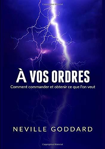 À vos ordres: Comment commander et obtenir ce que l'on veut