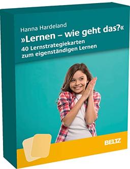 »Lernen, wie geht das?« – 40 Lernstrategiekarten zum eigenständigen Lernen: Mit Download-Materialien. Ab Klasse 5