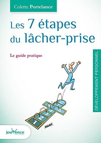 Les 7 étapes du lâcher-prise : le guide pratique