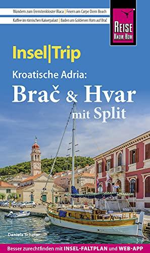 Reise Know-How InselTrip Brač & Hvar mit Split: Reiseführer mit Insel-Faltplan und kostenloser Web-App