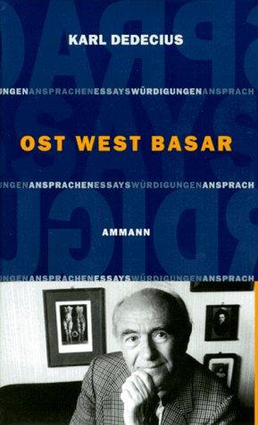 Ost West Basar: Ansprachen Essays Würdigungen