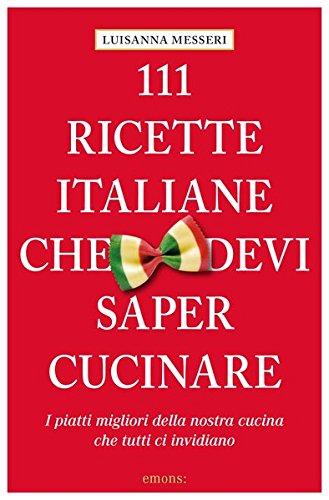 111 Ricette Italiane che devi proprio conoscere