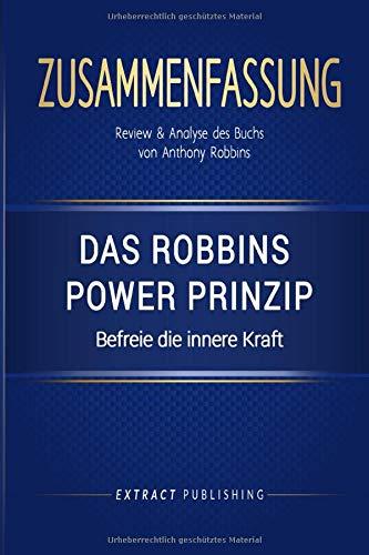 Zusammenfassung: Das Robbins Power Prinzip von Anthony Robbins