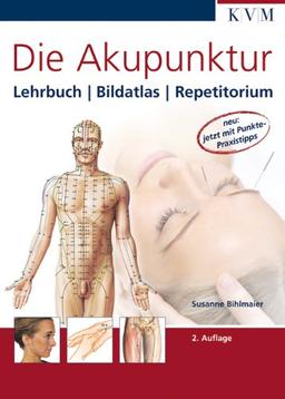 Die Akupunktur: Lehrbuch, Bildatlas, Repetitorium