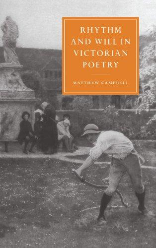 Rhythm and Will in Victorian Poetry (Cambridge Studies in Nineteenth-Century Literature and Culture, Band 22)