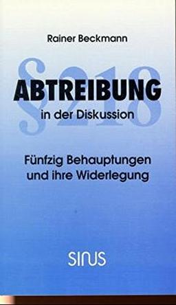 § 218 Abtreibung in der Diskussion: 50 Behauptungen und ihre Widerlegung