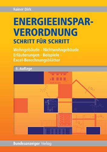 Energieeinsparverordnung Schritt für Schritt: Wohngebäude, Nichtwohngebäude - Erläuterungen, Beispiele, Excel-Berechnungsblätter