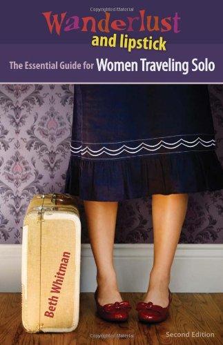 Essential Guide for Women Travelling Solo (Wanderlust and Lipstick)