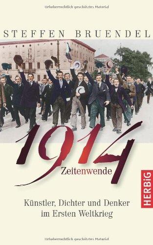 Zeitenwende 1914: Künstler, Dichter und Denker im Ersten Weltkrieg