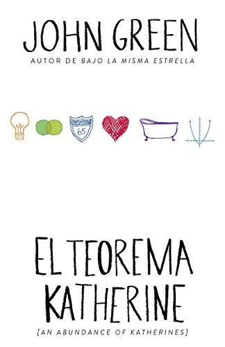 El teorema Katherine: (An Abundance of Katherine--Spanish-language Edition)