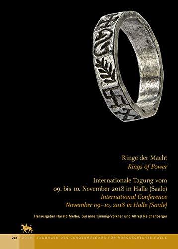 Ringe der Macht / Rings of Power (Tagungen des Landesmuseum für Vorgeschichte Halle 21): Internationale Tagung vom 09. bis 10. November 2018 in Halle ... des Landesmuseums für Vorgeschichte Halle)