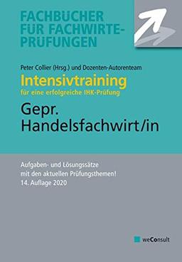 Intensivtraining Gepr. Handelsfachwirt: Aufgaben- und Lösungssätze mit den aktuellen Prüfungsthemen: Aufgaben- und Lsungsstze zur Vorbereitung auf ... 2014) (Fachbücher für Fachwirte-Prüfungen)