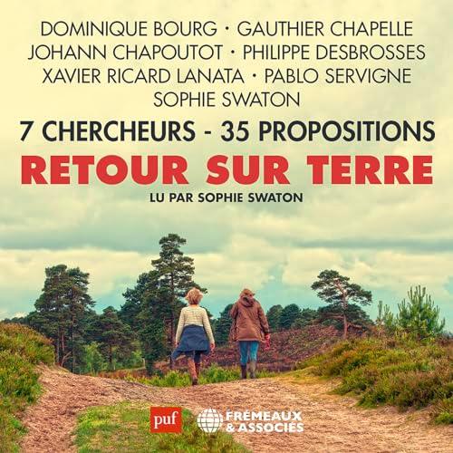 Retour Sur Terre. 7 Chercheurs - 35 Propositions