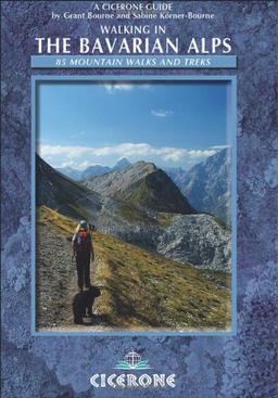 Walking in the Bavarian Alps: 85 Mountain Walks and Treks (Cicerone Guide)