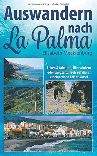 Auswandern nach La Palma: Leben & Arbeiten, Überwintern oder Langzeiturlaub auf dieser einzigartigen Atlantikinsel