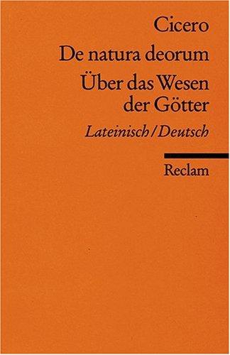 De natura deorum /Über das Wesen der Götter: Lat. /Dt.