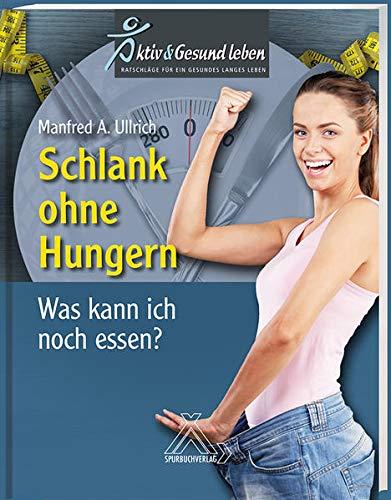 Schlank ohne Hunger: Was kann ich noch essen?