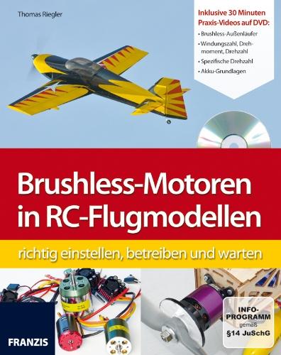 Brushless-Motoren in RC-Flugmodellen richtig einstellen, betreiben und warten (Buch mit DVD)