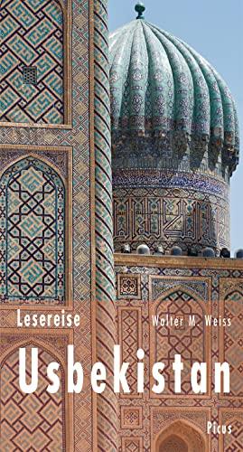 Lesereise Usbekistan: Fährtensuche an der Seidenstraße (Picus Lesereisen): Fährtensuchen an der Seidenstraße