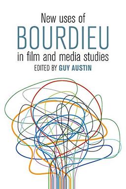 New Uses of Bourdieu in Film and Media Studies