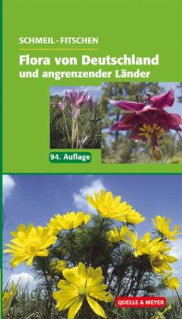 Flora von Deutschland und angrenzender Länder: Ein Buch zum Bestimmen der wild wachsenden und häufig kultivierten Gefäßpflanzen