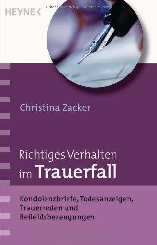 Richtiges Verhalten im Trauerfall: Kondolenzbriefe, Todesanzeigen, Trauerreden und Beileidsbezeugungen