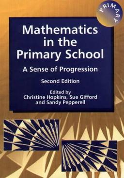 Mathematics in the Primary School: A Sense of Progression (Roehampton Studies in Education)