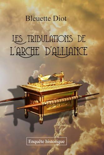 Les tribulations de l'Arche d'Alliance